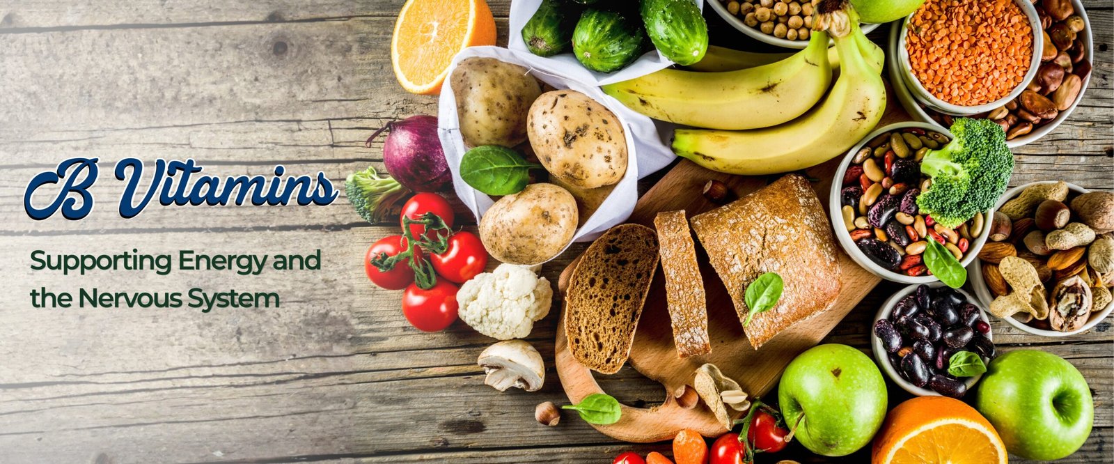 B Vitamins: Supporting Energy and the Nervous System